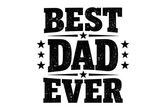 Best Dad Ever Vintage Text Design: A Graphic Designer's Resource