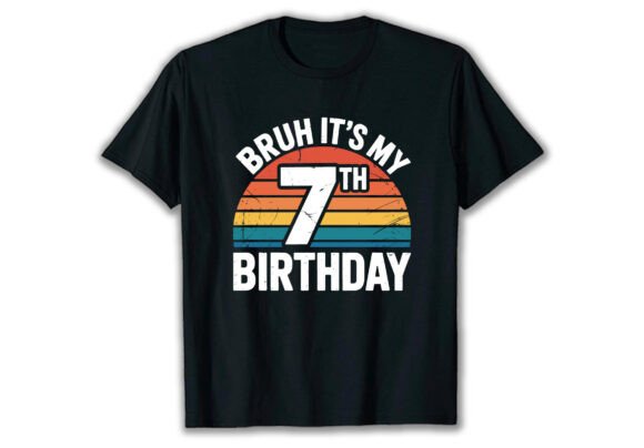 Celebrate Milestones with the Bruh It's My 7th Birthday T-Shirt Design