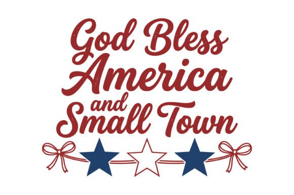 God Bless America Small Town Design: A Patriotic Visual Asset