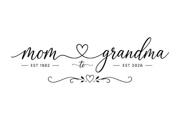 Mom to Grandma Est Custom Design: A Generational Typography Asset